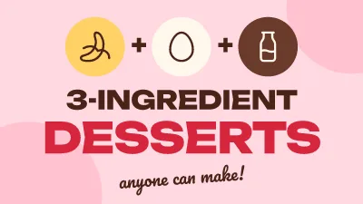 Three ingredient desserts